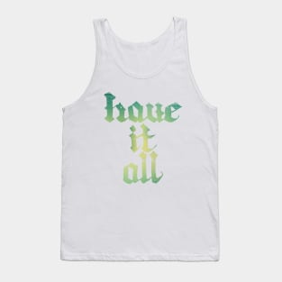 have it all Tank Top